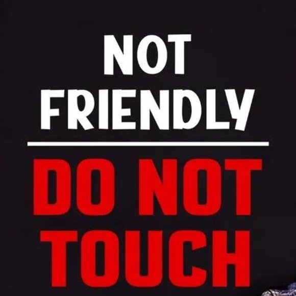 Not Friendly Do Not Touch  Unisex Tshirt - Picture 2 of 4